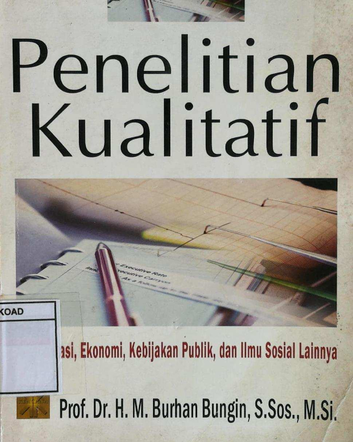 PENELITIAN KUALITATIF KOMUNIKASI,EKONOMI,KEBIJAKAN PUBLIK DAN ILMU SOSIAL LAINNYA